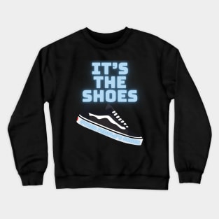 IT's The Shoes Crewneck Sweatshirt